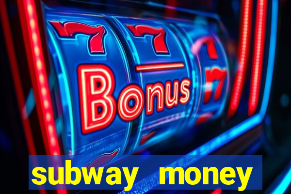 subway money deposito 1 real